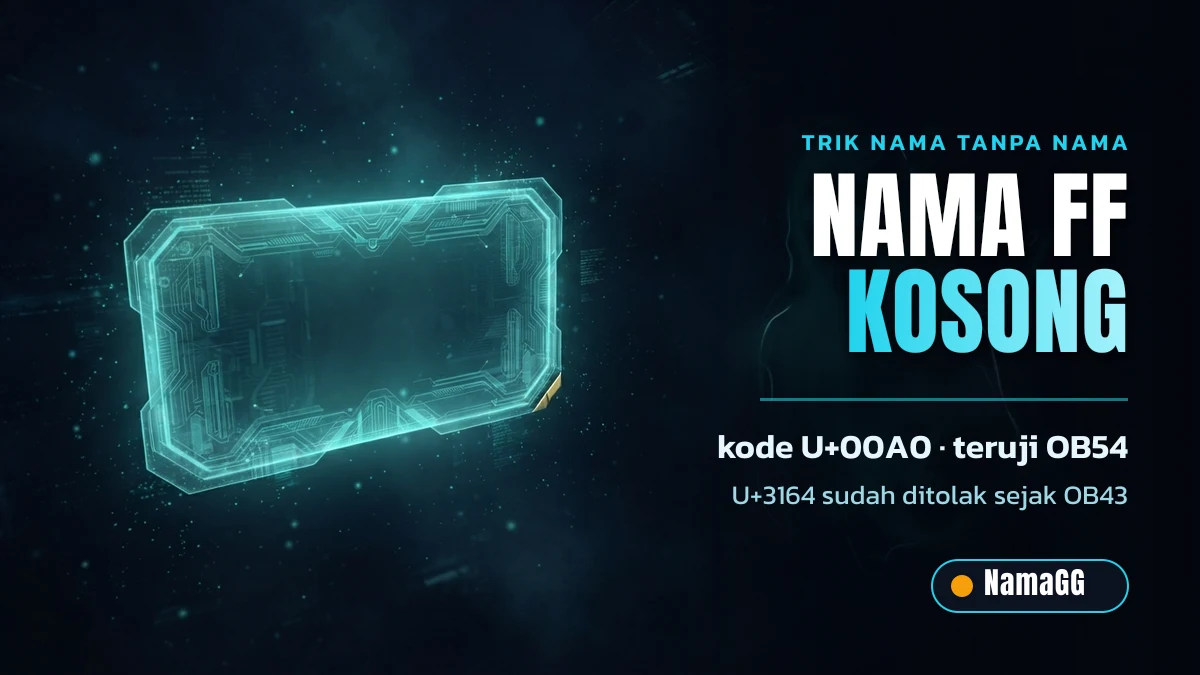 Cara membuat nama FF kosong dengan kode U+00A0, teruji OB54 Juli 2026